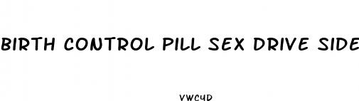 birth control pill sex drive side effects