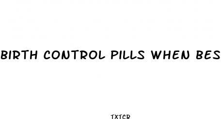 birth control pills when best time to have sex