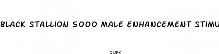 black stallion 5000 male enhancement stimulant sexual performance