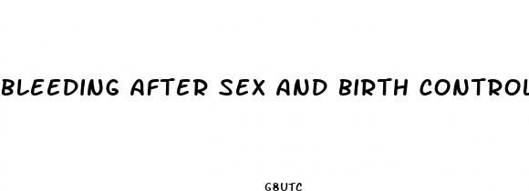 bleeding after sex and birth control pills
