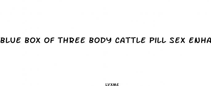 blue box of three body cattle pill sex enhancement