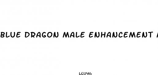 blue dragon male enhancement men sex pills