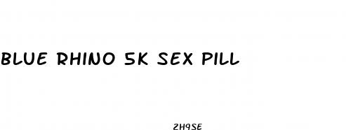 blue rhino 5k sex pill