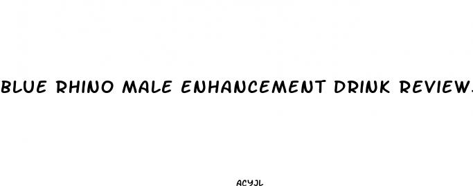 blue rhino male enhancement drink reviews