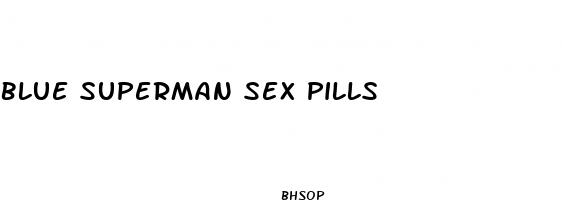 blue superman sex pills