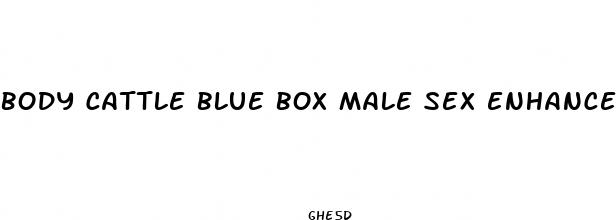 body cattle blue box male sex enhancement pills