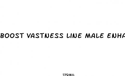 boost vastness line male enhancement