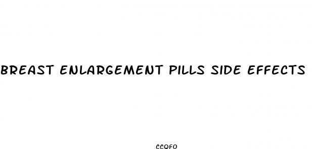 breast enlargement pills side effects