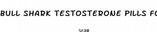 bull shark testosterone pills for sale
