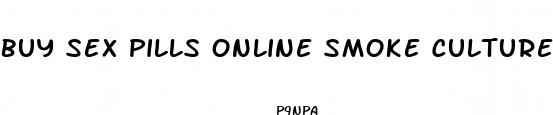 buy sex pills online smoke culture