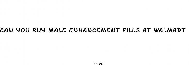 can you buy male enhancement pills at walmart