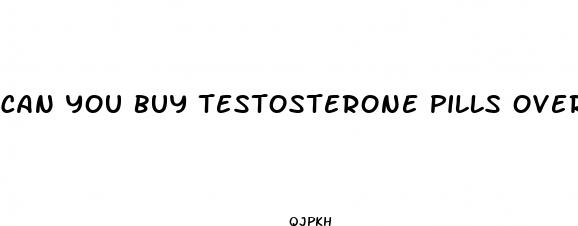 can you buy testosterone pills over the counter