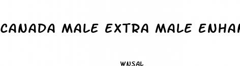 canada male extra male enhancement pills