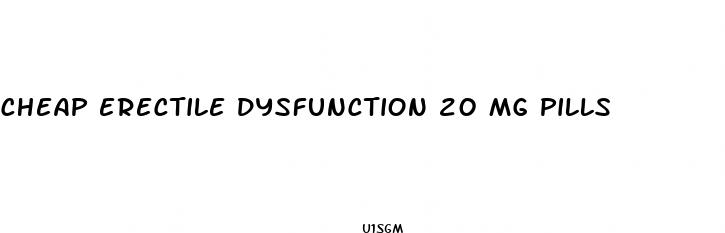 cheap erectile dysfunction 20 mg pills