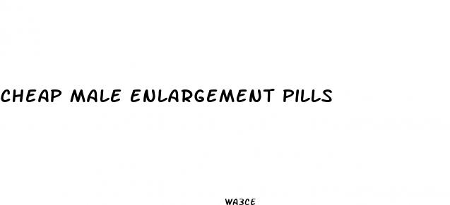 cheap male enlargement pills