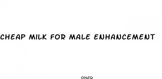cheap milk for male enhancement