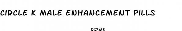 circle k male enhancement pills