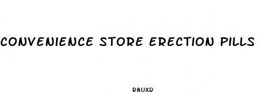 convenience store erection pills