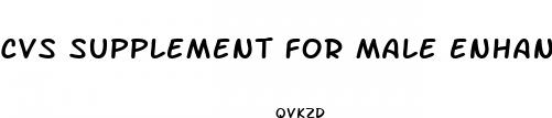cvs supplement for male enhancement