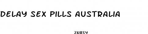 delay sex pills australia