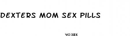 dexters mom sex pills