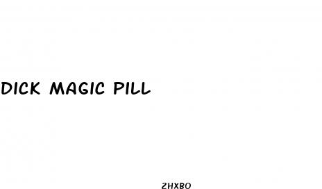dick magic pill