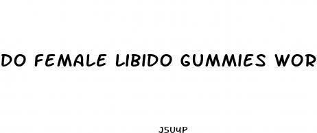 do female libido gummies work