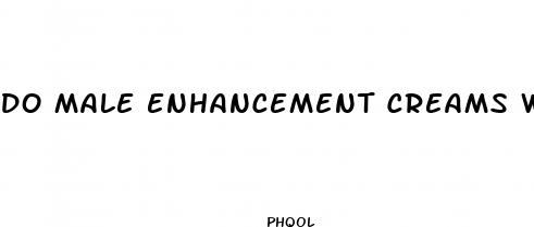 do male enhancement creams work