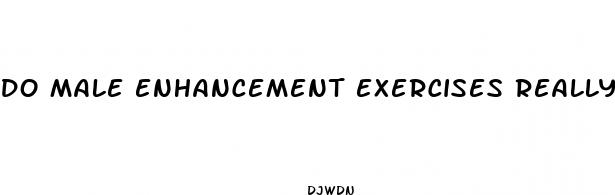 do male enhancement exercises really work