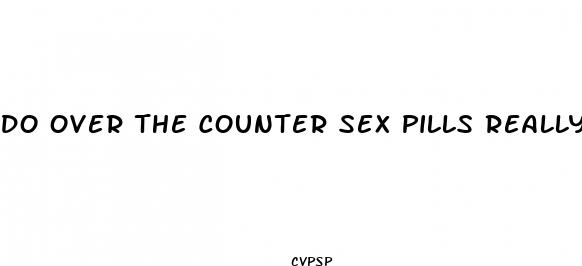 do over the counter sex pills really work