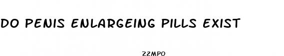do penis enlargeing pills exist