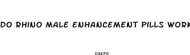 do rhino male enhancement pills work