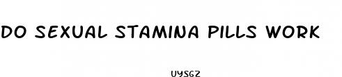 do sexual stamina pills work