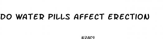 do water pills affect erection