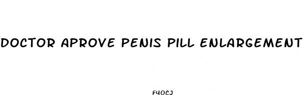 doctor aprove penis pill enlargement