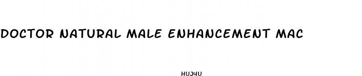 doctor natural male enhancement mac