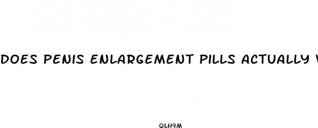 does penis enlargement pills actually works