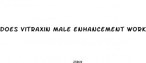 does vitraxin male enhancement work