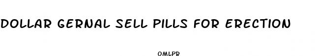 dollar gernal sell pills for erection