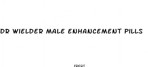 dr wielder male enhancement pills