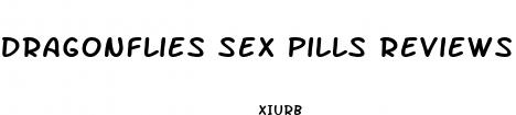 dragonflies sex pills reviews