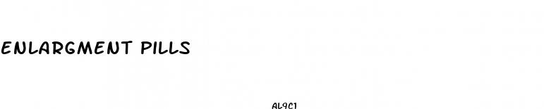 enlargment pills