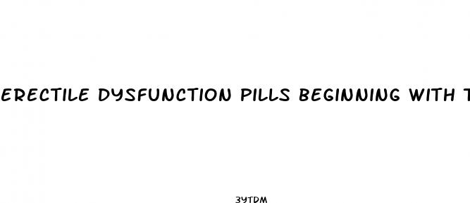 erectile dysfunction pills beginning with the letter a