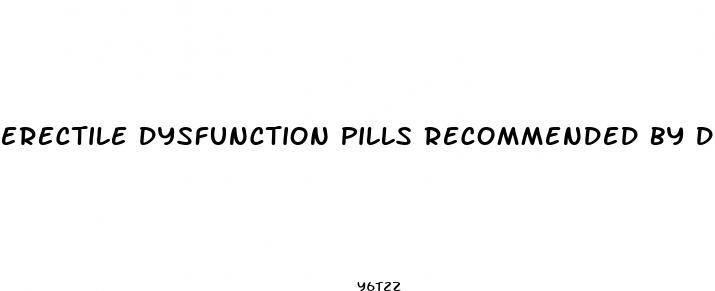 erectile dysfunction pills recommended by dr oz