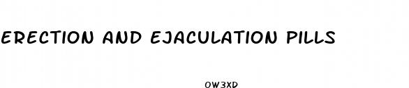 erection and ejaculation pills
