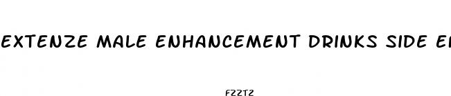 extenze male enhancement drinks side effects