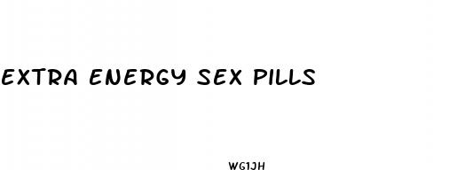 extra energy sex pills