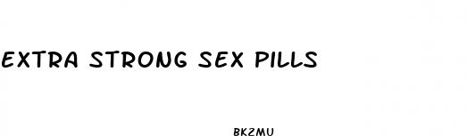 extra strong sex pills
