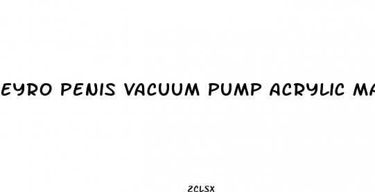 eyro penis vacuum pump acrylic male enhancement cylinder