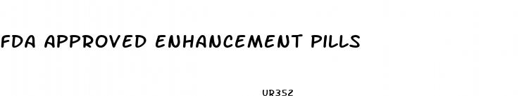 fda approved enhancement pills